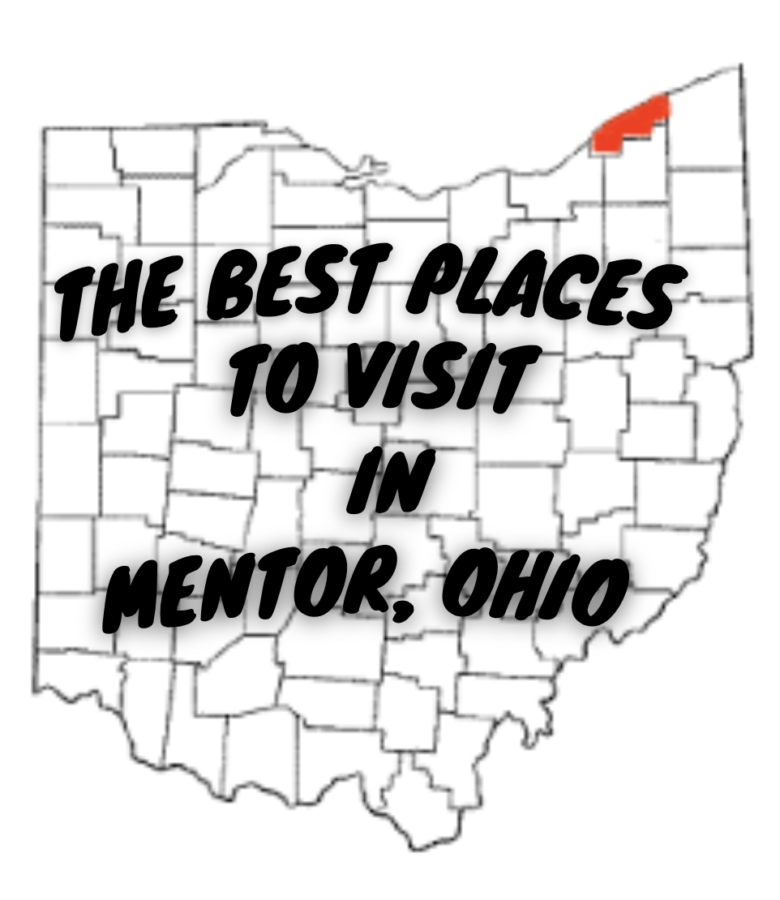 The Best Places You NEED to Visit in Mentor, Ohio!